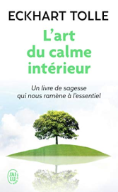 L'art du calme intérieur : Un livre de sagesse qui nous ramène à l'essentiel